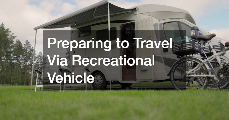Preparing to Travel Via Recreational Vehicle